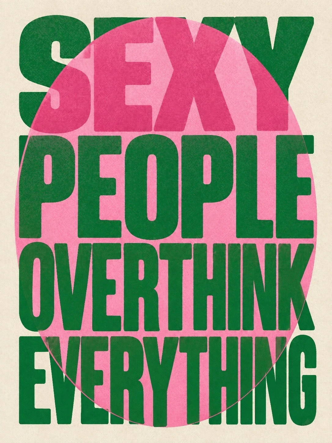 Affiche Sexy People Overthink Everything de Wone Studio